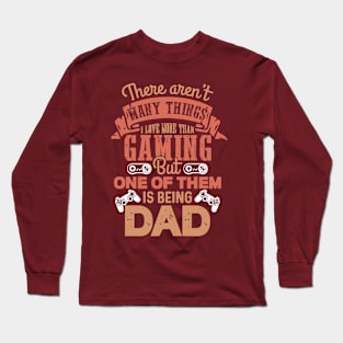 THERE Aren't cooler things than being a dadarnen Long Sleeve T-Shirt